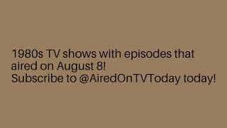 AiredOnTVToday | August 8 | 1980s Episodes