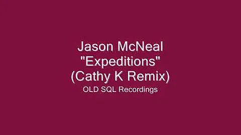 Jason McNeal - Expeditions (Cathy K Remix)
