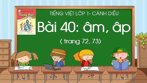 Bài 40: âm, âp| Tiếng Việt lớp 1| Sách Cánh Diều| Cô Thảo