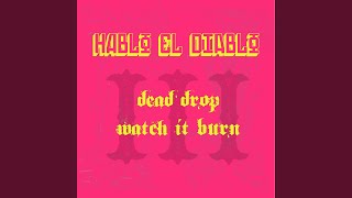 Watch It Burn - Hablo El Diablo