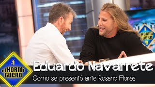 Así Se Presentó Eduardo Navarrete Ante Rosario Flores - El Hormiguero