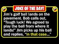  best joke of the day  two golfing buddies jim and bob meet at the golf course  funny jokes