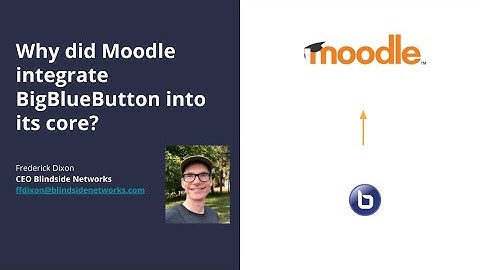 Why did Moodle integrate BigBlueButton into its core?