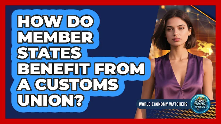 How Do Member States Benefit From a Customs Union?