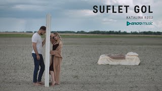 Katalina Rusu - Suflet gol | Official Video | PREMIERĂ