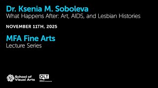 Dr. Ksenia M. Soboleva: What Happens After - Art, AIDS, and Lesbian Histories