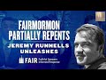 Mormon Stories 1410 - FAIRMormon Partially Repents, Jeremy Runnells Unleashes