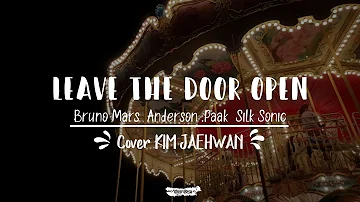 LEAVE THE DOOR OPEN ( lyrics ) Cover by 김재환 KIMJAEHWAN