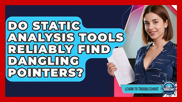 Do Static Analysis Tools Reliably Find Dangling Pointers? - Learn To Troubleshoot