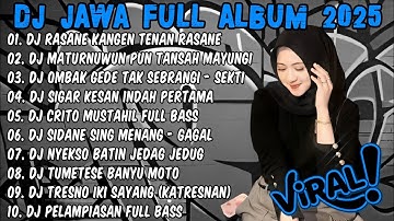 DJ JAWA FULL ALBUM TERBARU 2025 - DJ RASANE KANGEN TENAN🎶DJ PENGAREPAN FULL ALBUM 2025 FULL BASS