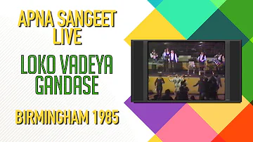 Apna Sangeet Live | Loko Vadeya Gandasea De Naal | Birmingham 1985 | DBTV