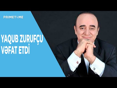 TƏCİLİ! Əməkdar artist Yaqub Zurufçu vəfat etdi