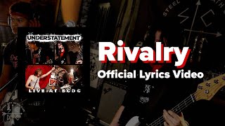 UNDERSTATEMENT - Rivalry (Live - Official Lyrics Video)