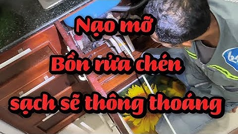 Nạo mỡ sạch sẽ thông thoáng cho bồn rửa chén | Thông tắc cống Lâm Điền 24h