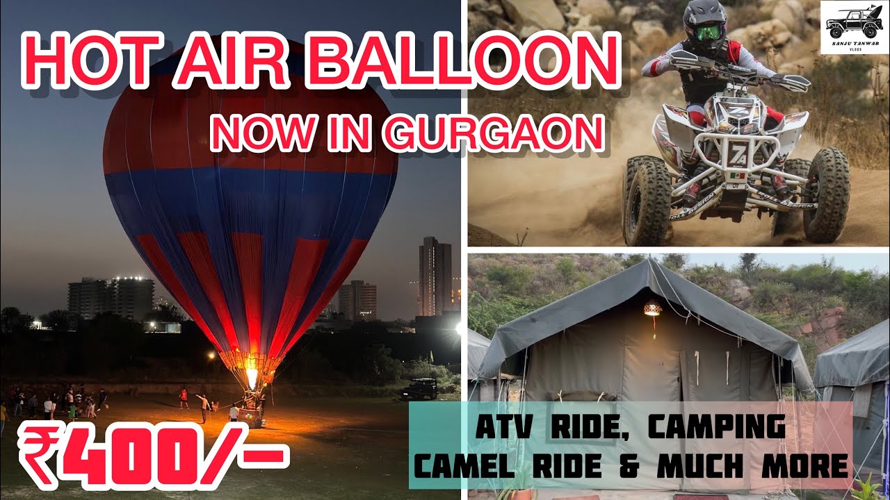 BEST ADVENTURES PICNIC SPOT IN GURGAON😍 HOT AIR BALLOON, ATV RIDE