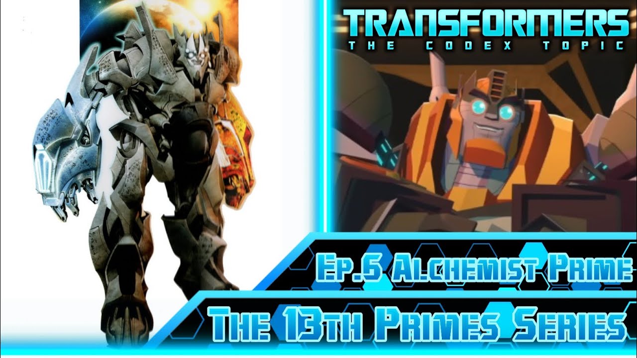 Transformers The Codex Topic The 13th Primes Series Ep6 Alchemist 