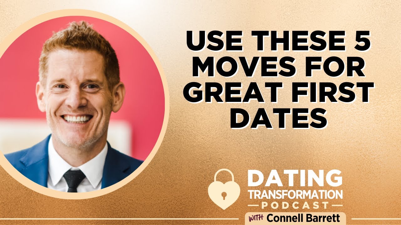 Use these 5 Moves for Great First Dates Dating Transformation YouTube