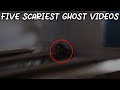 Top 5 Scariest Ghost Videos of all Time