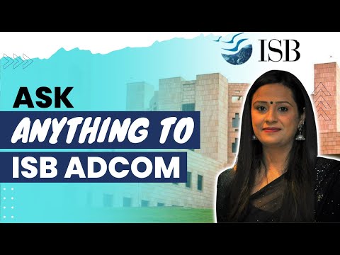 How to Get into ISB | ISB Admission Process and Selection Criteria | ISB AdCom Q&A