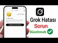 Grok Yüksek Talep Hatası Sorununu Düzeltme (2026) | Grok Çalışmama Sorunu Çözüldü ✅