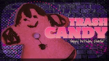 [NRS] Trash Candy MEP || Happy birthday Charlie!!!