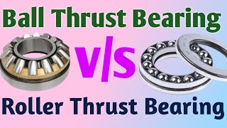 Ball Thrust Bearing v/s Roller Thrust Bearing || Thrust Bearings ! Technical shadab sir