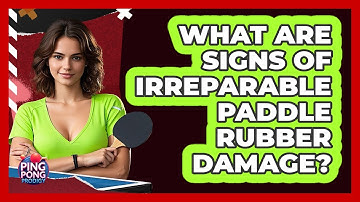 What Are Signs Of Irreparable Paddle Rubber Damage?