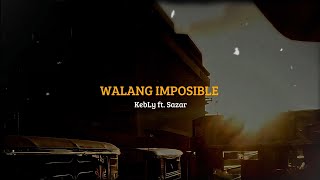 KebLy - Walang Imposible ft. Sazar (Official Lyric Video) [Prod. MrBeats]