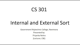 CS301 | Unit 7, Internal and External Sorting