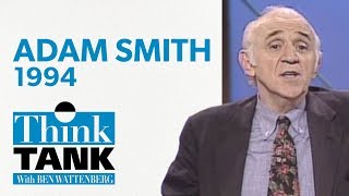 Adam Smith: 21st century man (1994) | THINK TANK