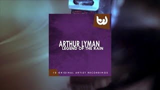 Arthur Lyman - Legend of the Rain (Full Album)