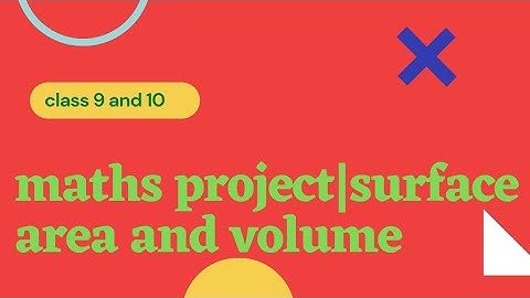 surface area and volume |maths project for class 9th and 10th|#mathsproject #craftforchildren