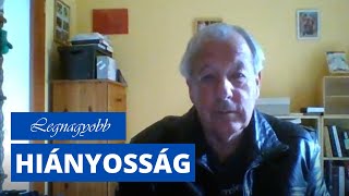 Vámos Miklós: LEGNAGYOBB hiányosság