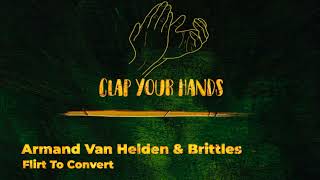 Armand Van Helden & Brittles - Flirt To Convert