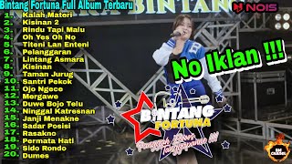 NO IKLAN‼️BINTANG FORTUNA🔥FULL ALBUM TERBARU‼️