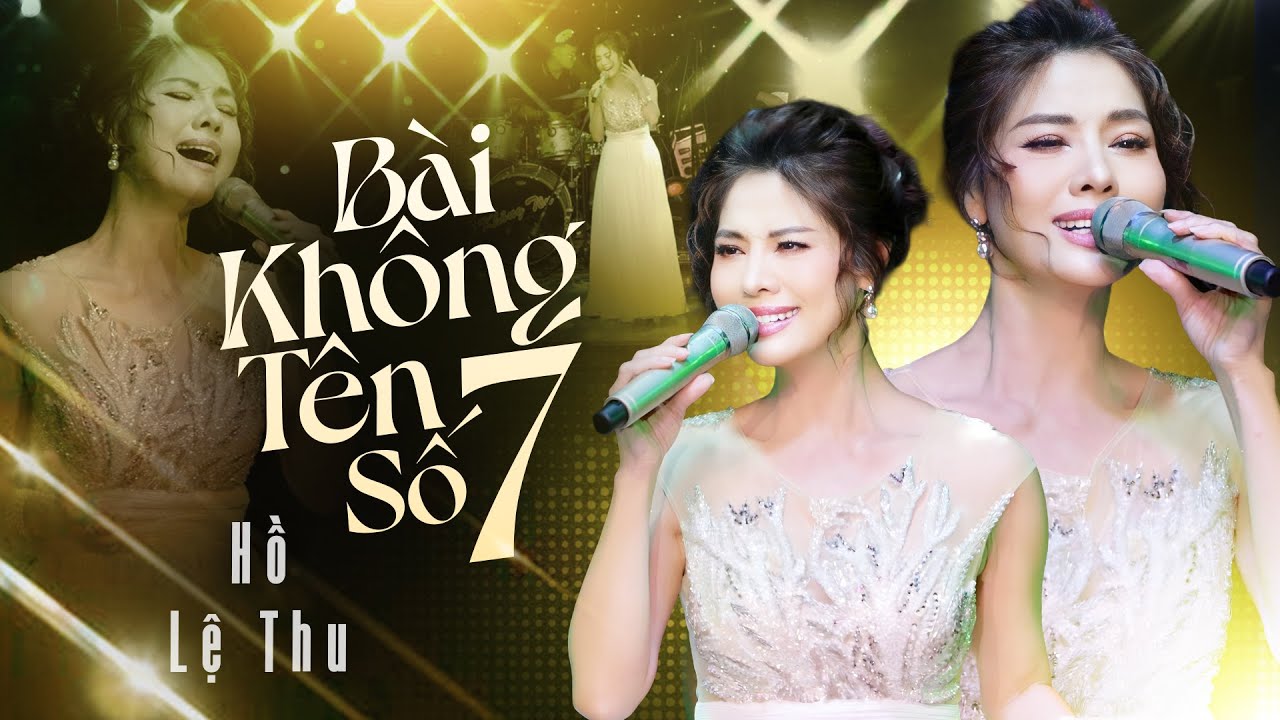 Hồ Lệ Thu - Bài Không Tên Số 7 | Phòng Trà Không Tên