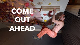Come out ahead