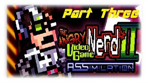 AVGN 2 Assimilation Part 3