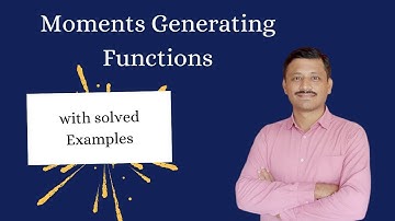 What is Moment Generating Function (M.G.F.)? How to find Moments?