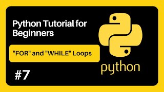 Python tutorial for beginners, 7: FOR and WHILE Loops