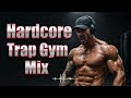 Hardcore Trap Gym Mix ⚡ Intense Workout Music 2026
