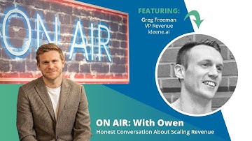 ON AIR: With Owen Featuring Greg Freeman - VP Revenue, kleene.ai