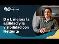 D y L Distribuciones Gana Agilidad y Confianza con NetSuite