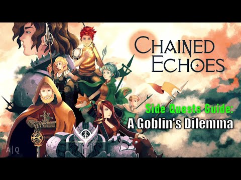 Chained Echoes - A Goblin's Dilemma Walkthrough - Neoseeker