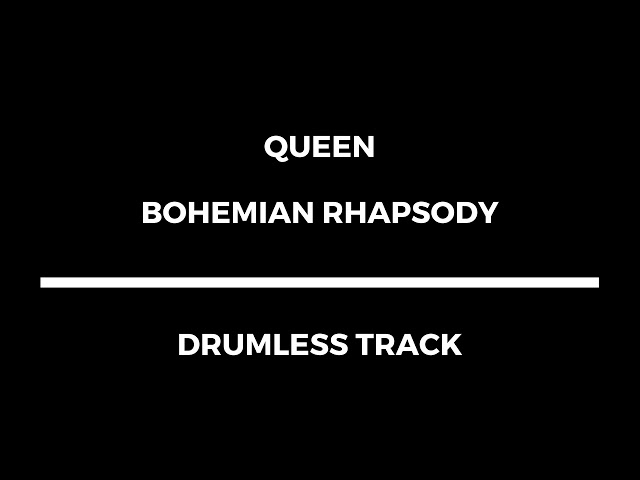 Queen - Bohemian Rhapsody (drumless) class=