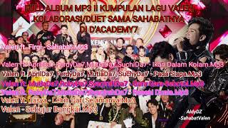 Download Lagu FULL ALBUM MP3‼️KUMPULAN LAGU VALEN DUET/KOLABORASI DENGAN SAHABATNYA DA7 MashaALLAH.KEREN SEMUA !! MP3