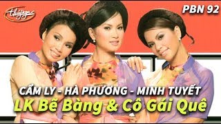 Minh Tuyết, Cẩm Ly, Hà Phương - LK Bẽ Bàng & Cô Gái Quê (Thái Thịnh) PBN 92