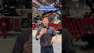POV: You’re at a Firefighter convention