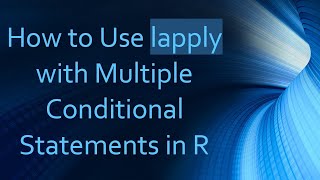 How to Use lapply with Multiple Conditional Statements in R