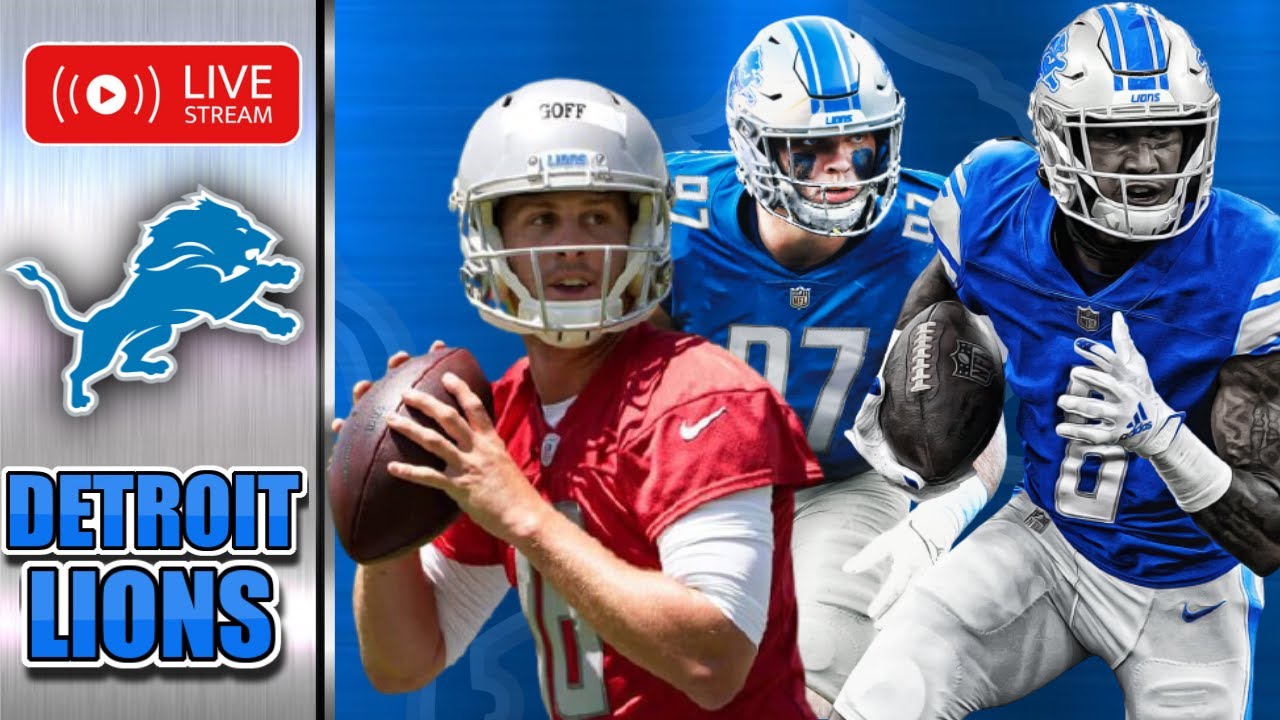 Detroit Lions Livestream Lions Training Camp Battles and Latest Lions